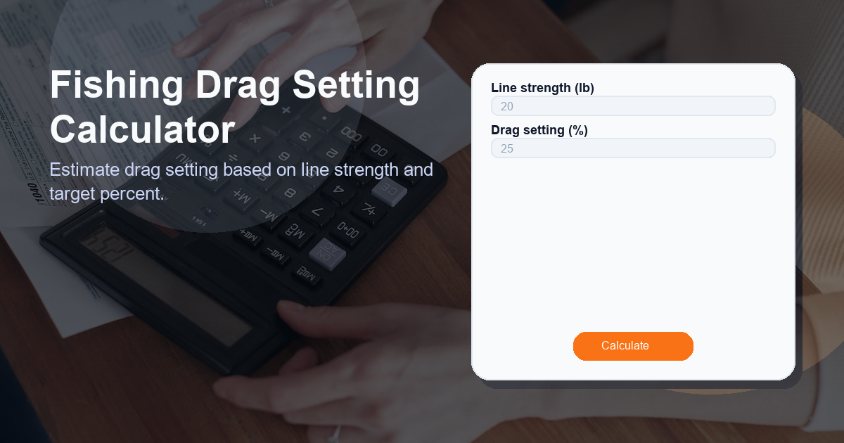 Estimate drag setting based on line strength and target percent.